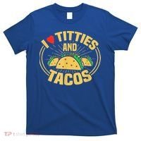 I Love Titties And Tacos Funny Foodie T-Shirt thumb 0