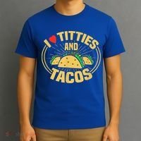 I Love Titties And Tacos Funny Foodie T-Shirt thumb 3