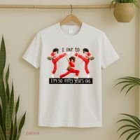 I Like To Kick Stretch And Kick IM 50 Fifty Years Old T-Shirt thumb 2
