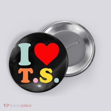I Love T.S I Heart T.S Funny Button