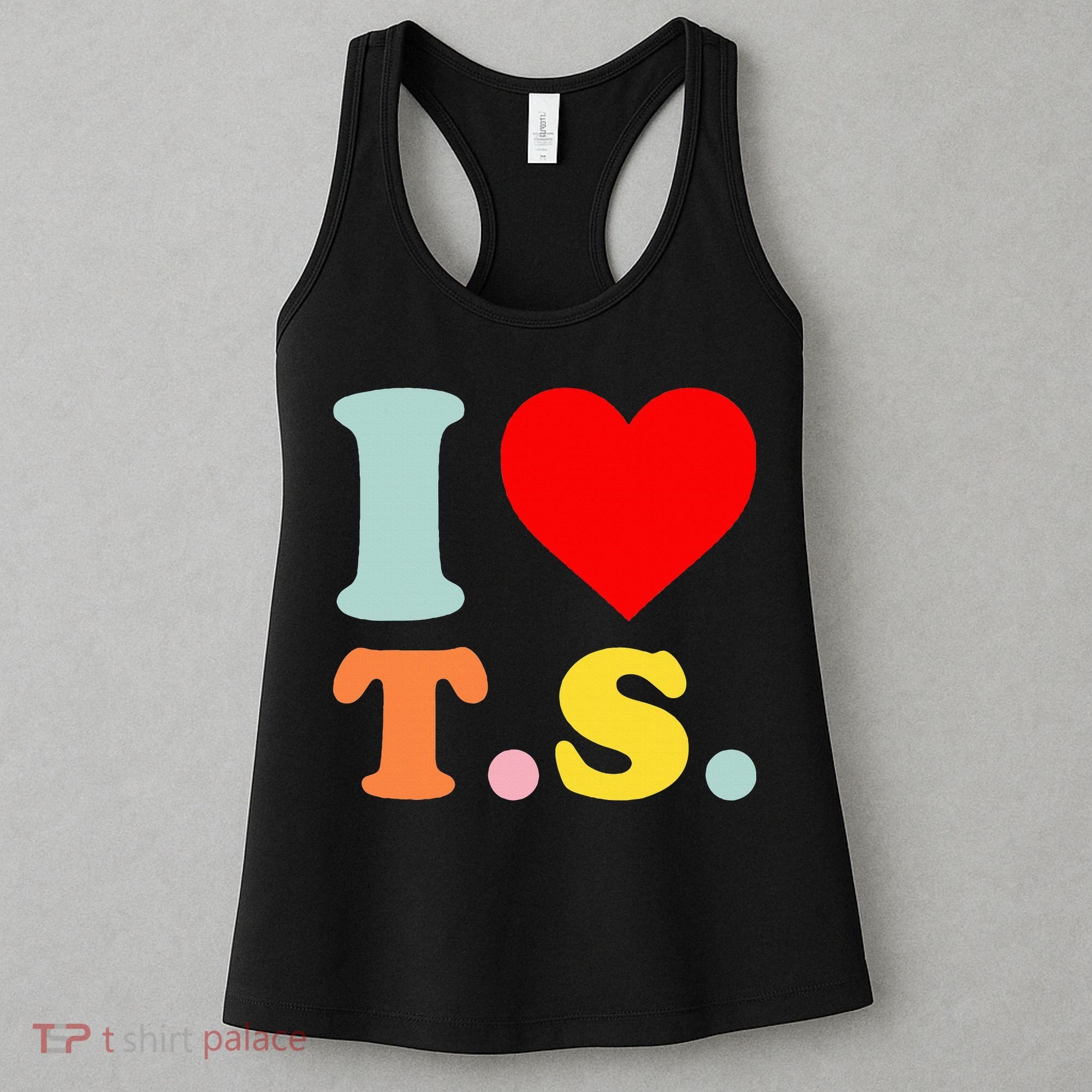 I Love T.S I Heart T.S Funny Women's Tank Top