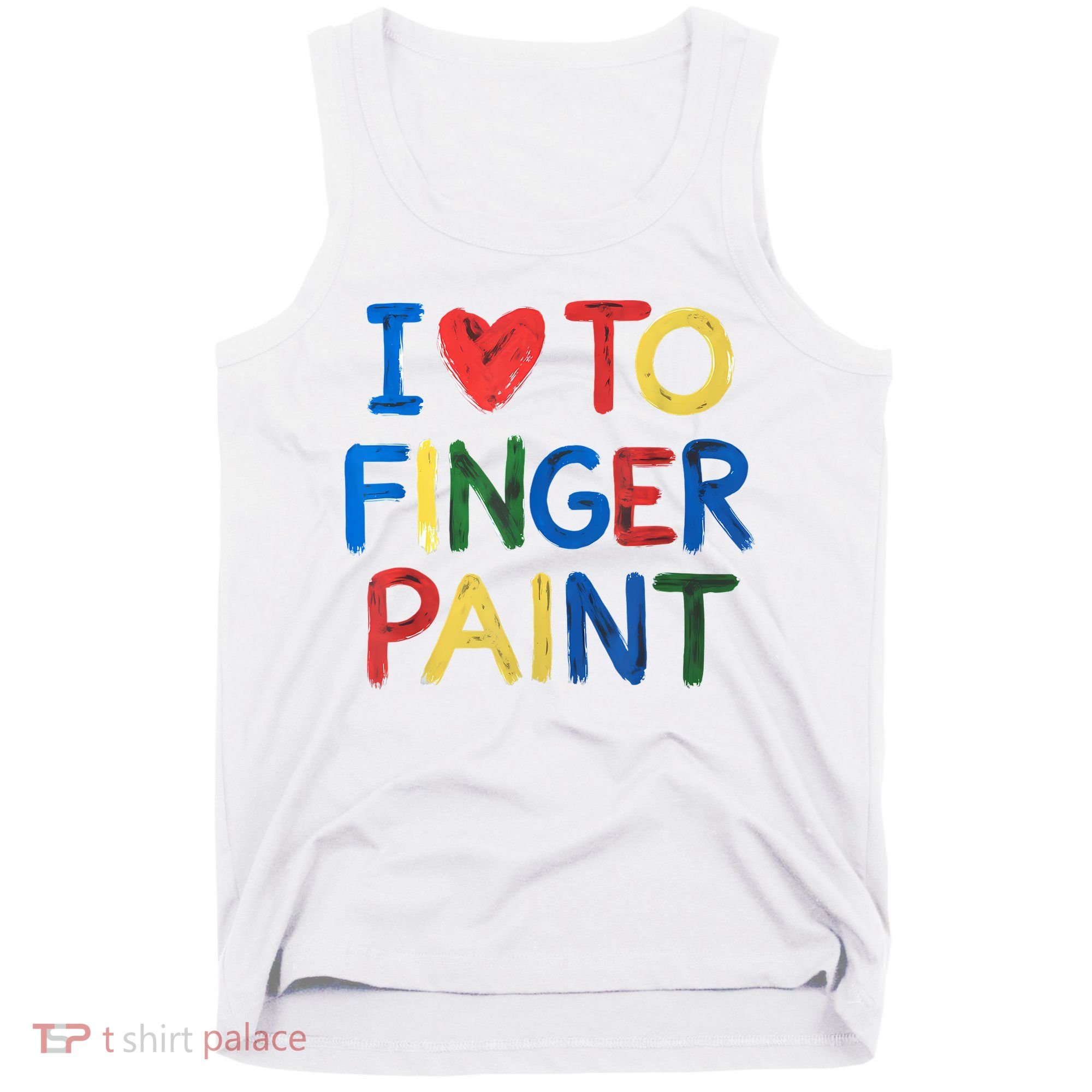 I Love To Finger Paint IM Paint Tank Top