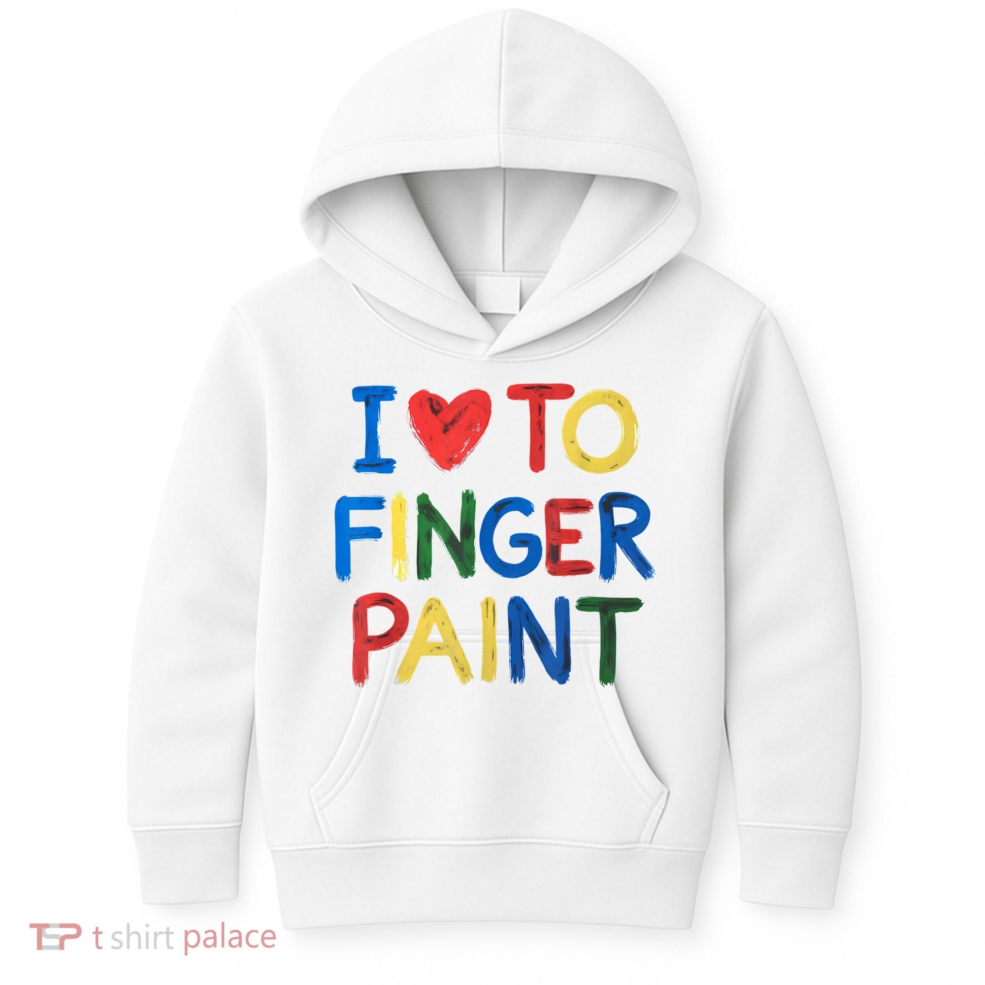 I Love To Finger Paint IM Paint Kids Hoodie