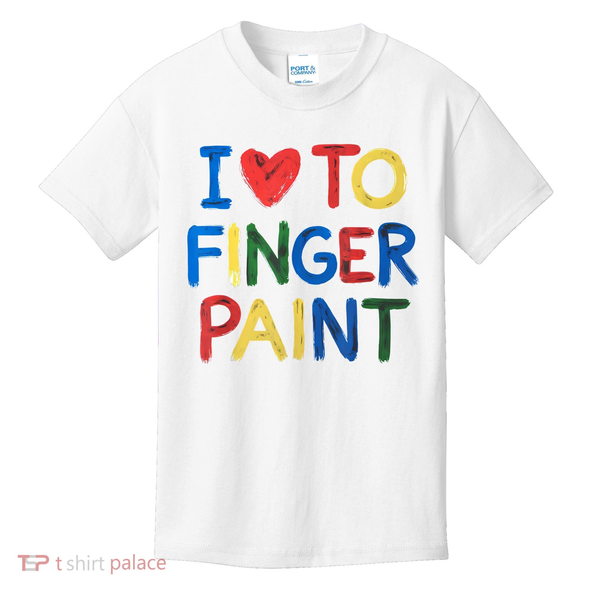 I Love To Finger Paint IM Paint Kids T-Shirt