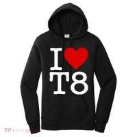 I Love T8 I Heart T8 I Love Heart T8 Women's Hoodie thumb 0