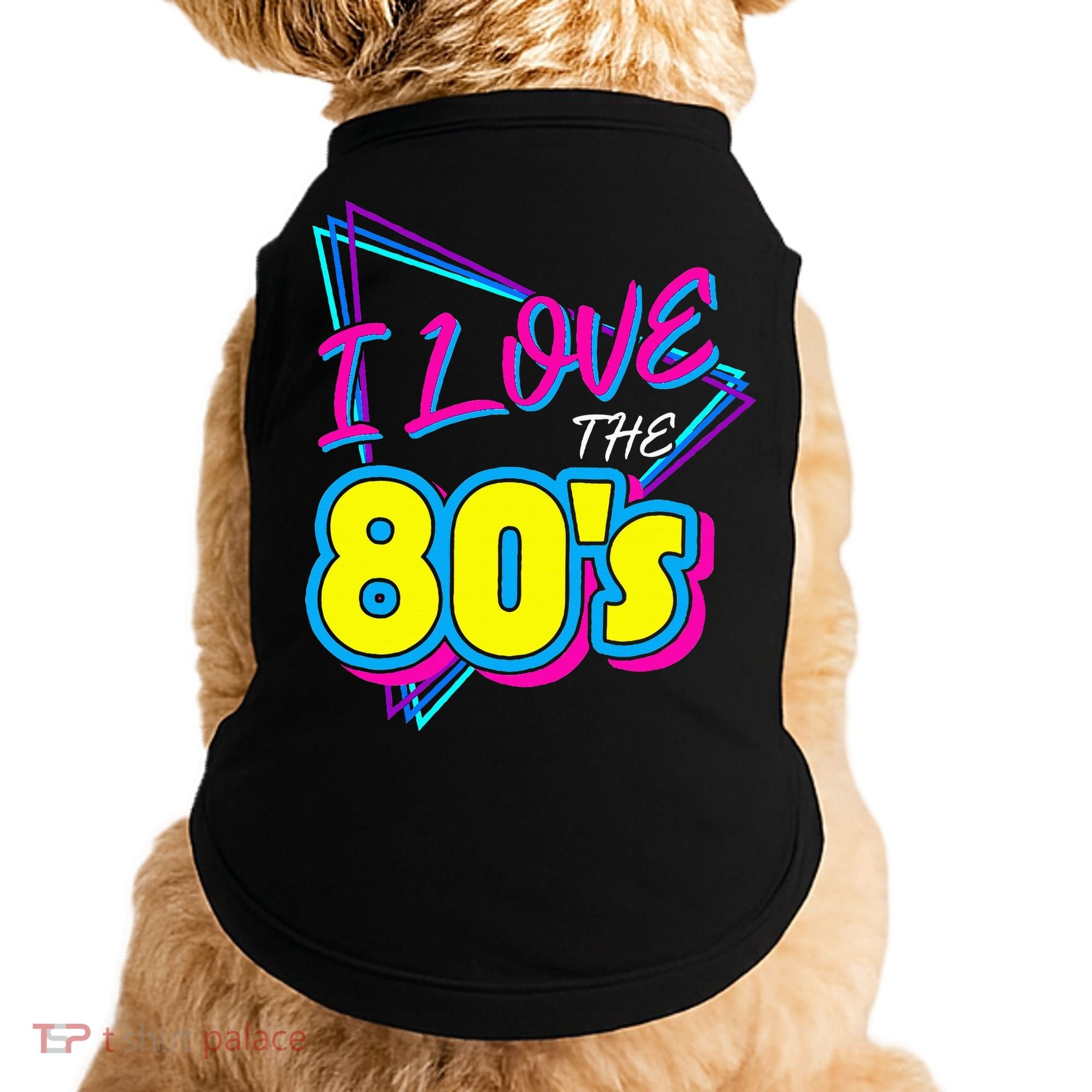 I Love The 80S I Love The 80s Doggie Tank