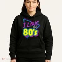 I Love The 80S I Love The 80s Hoodie thumb 5