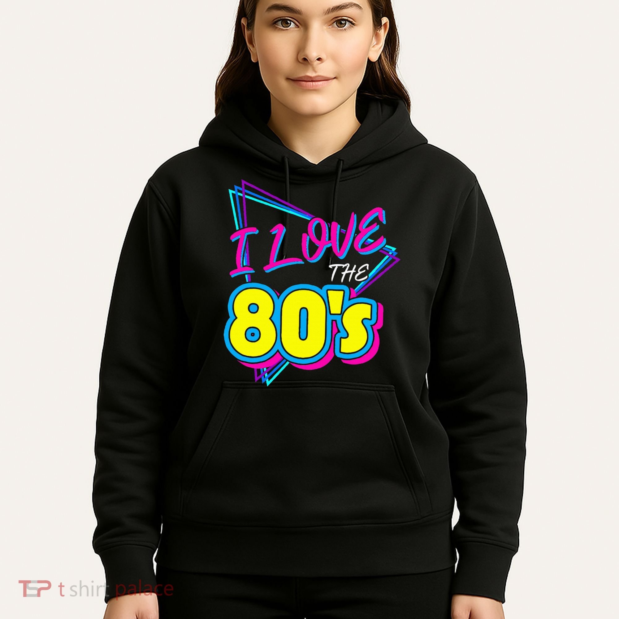 I Love The 80S I Love The 80s Hoodie