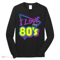 I Love The 80S I Love The 80s Long Sleeve Shirt thumb 0