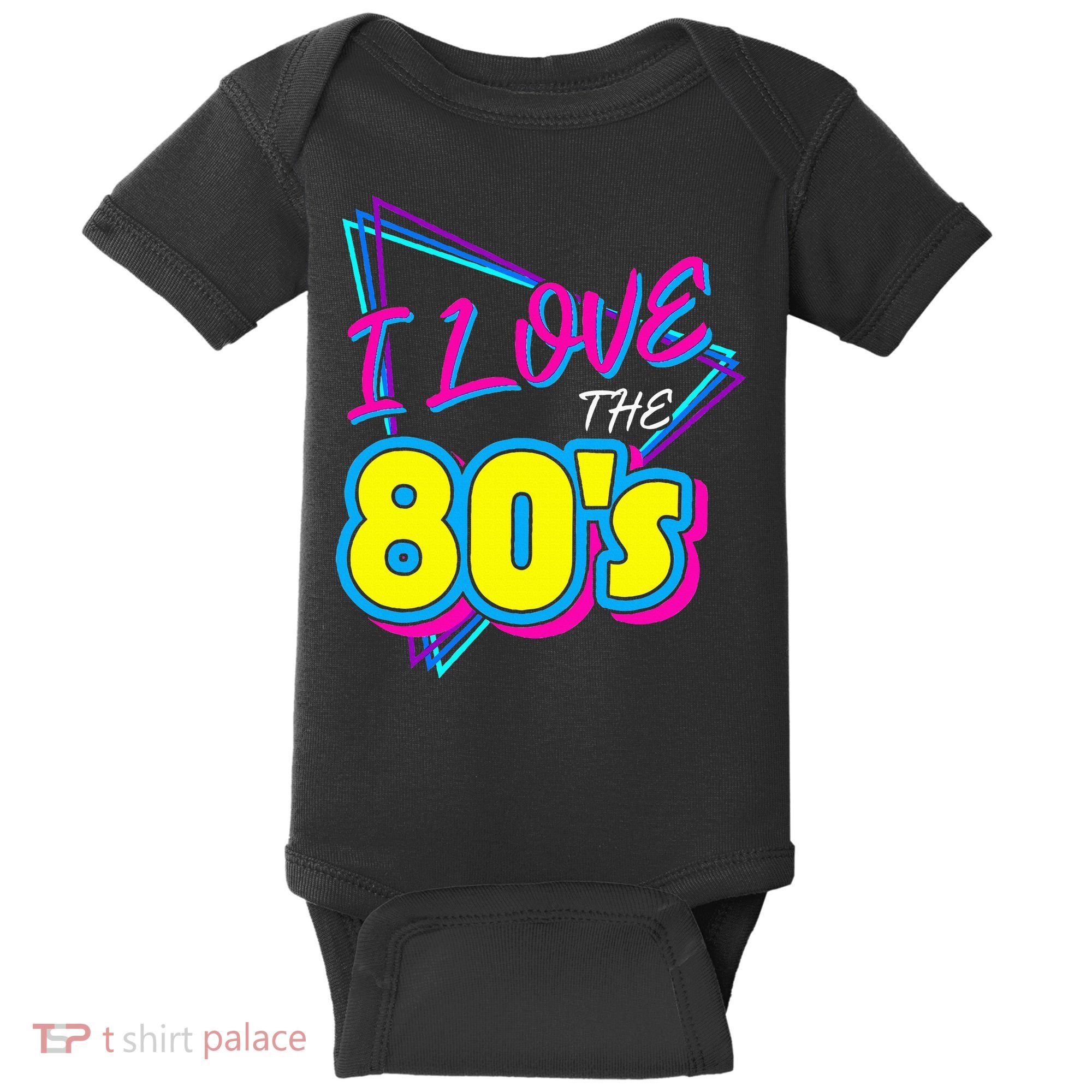 I Love The 80S I Love The 80s Baby Bodysuit