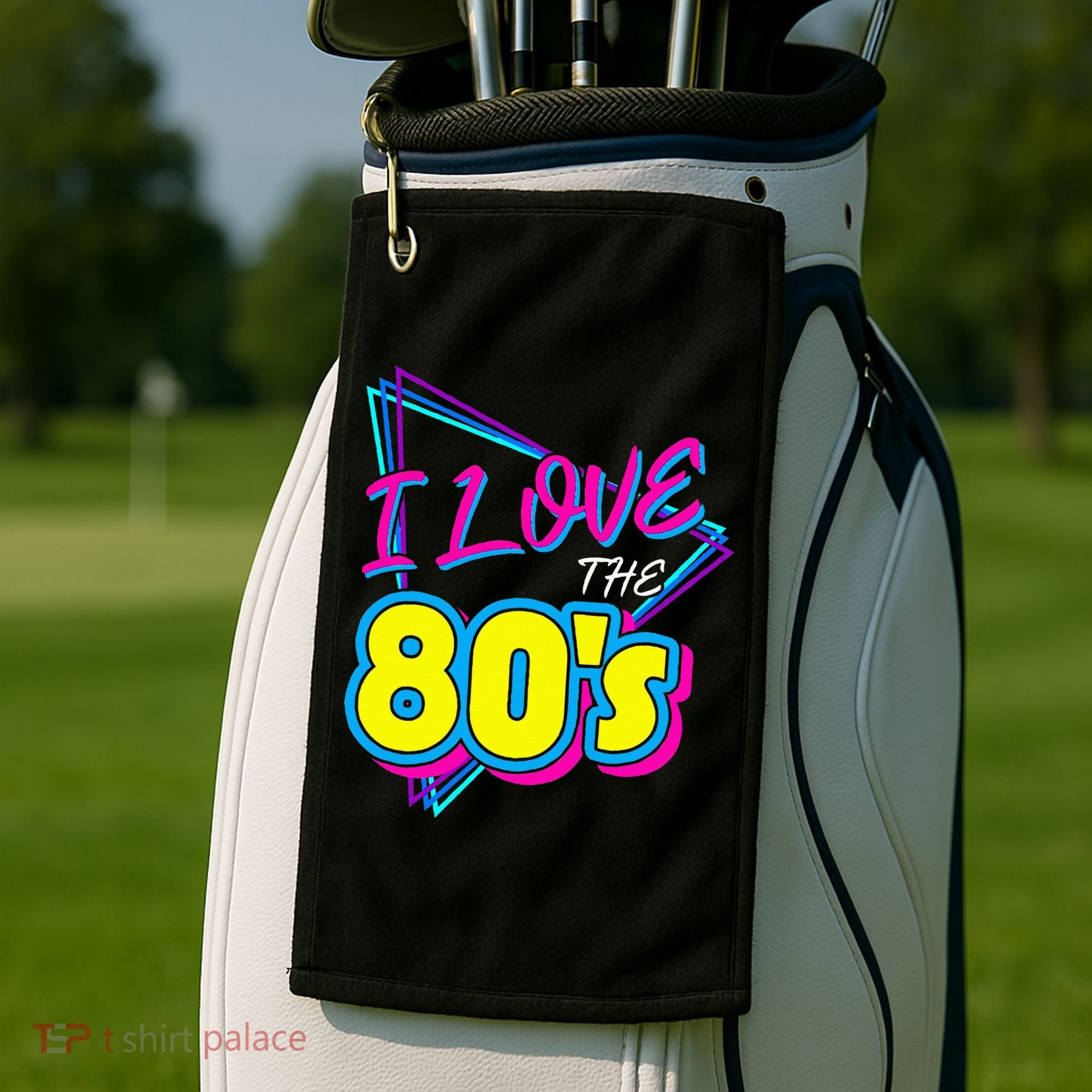 I Love The 80S I Love The 80s Golf Towel