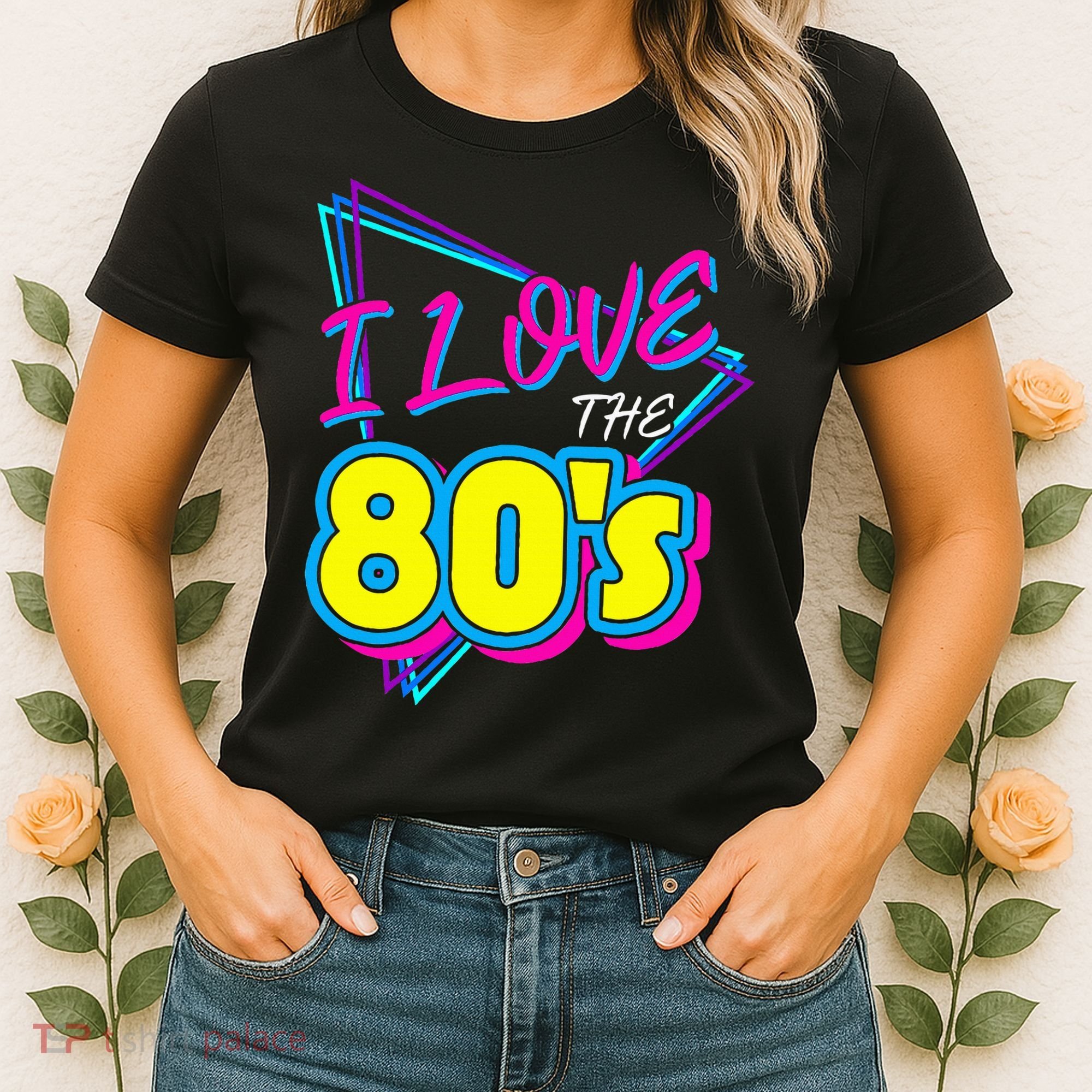 I Love The 80S I Love The 80s Women's T-Shirt