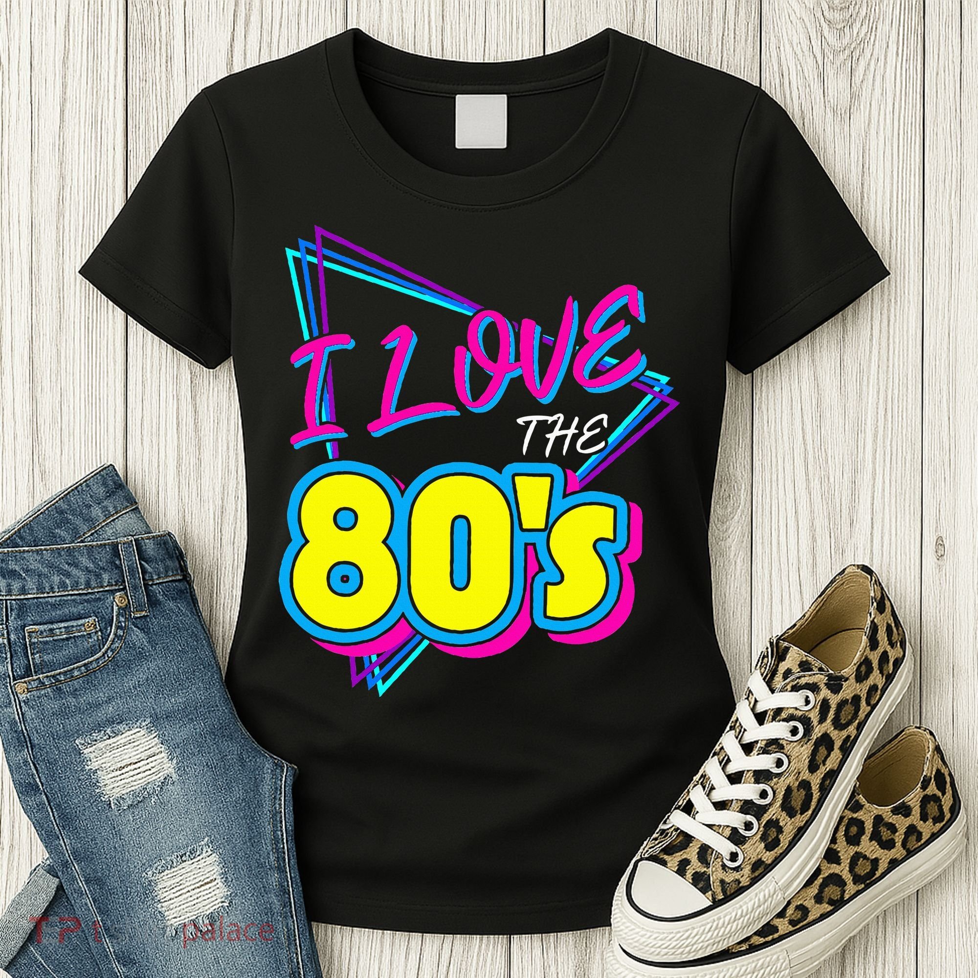 I Love The 80S I Love The 80s Women's T-Shirt
