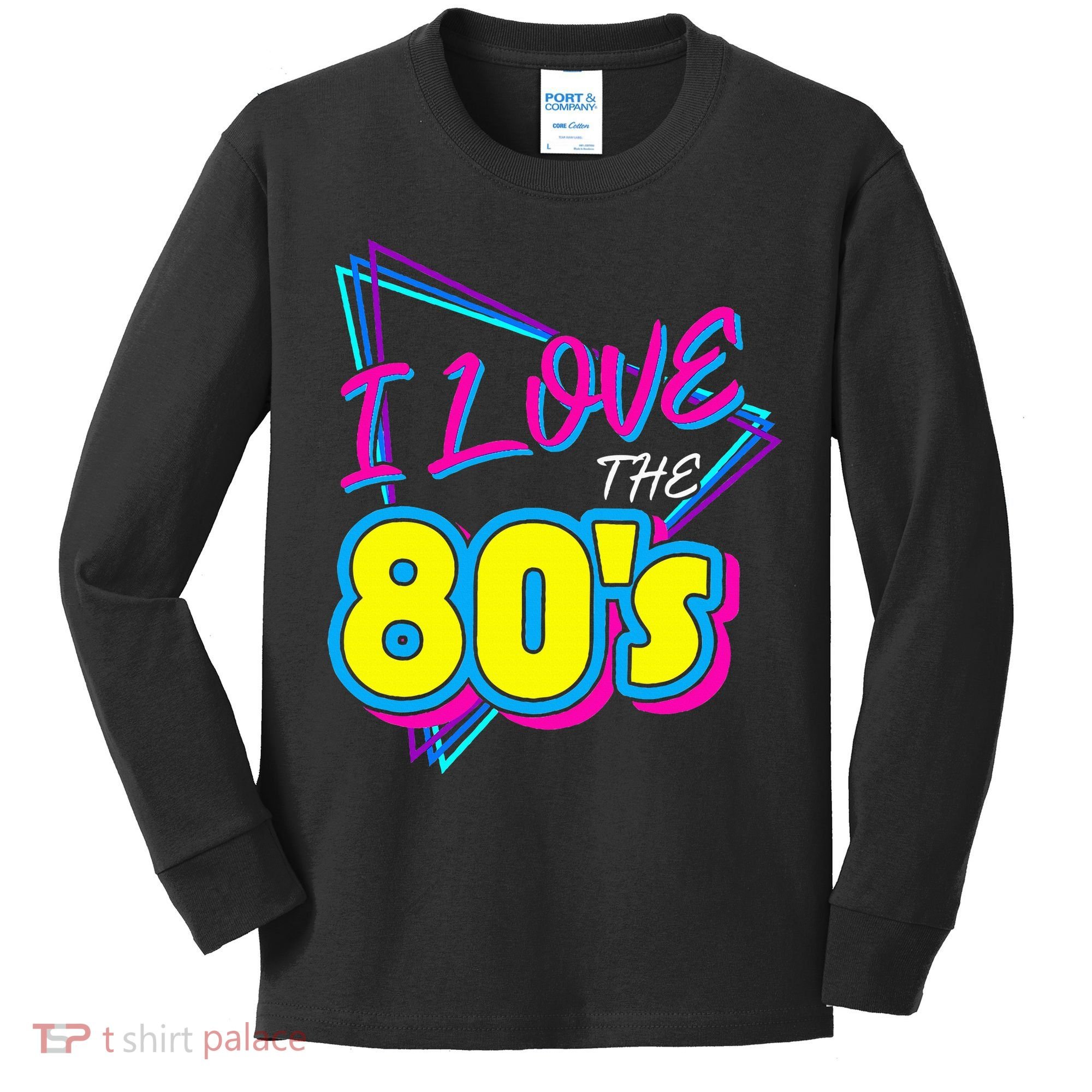 I Love The 80S I Love The 80s Kids Long Sleeve Shirt