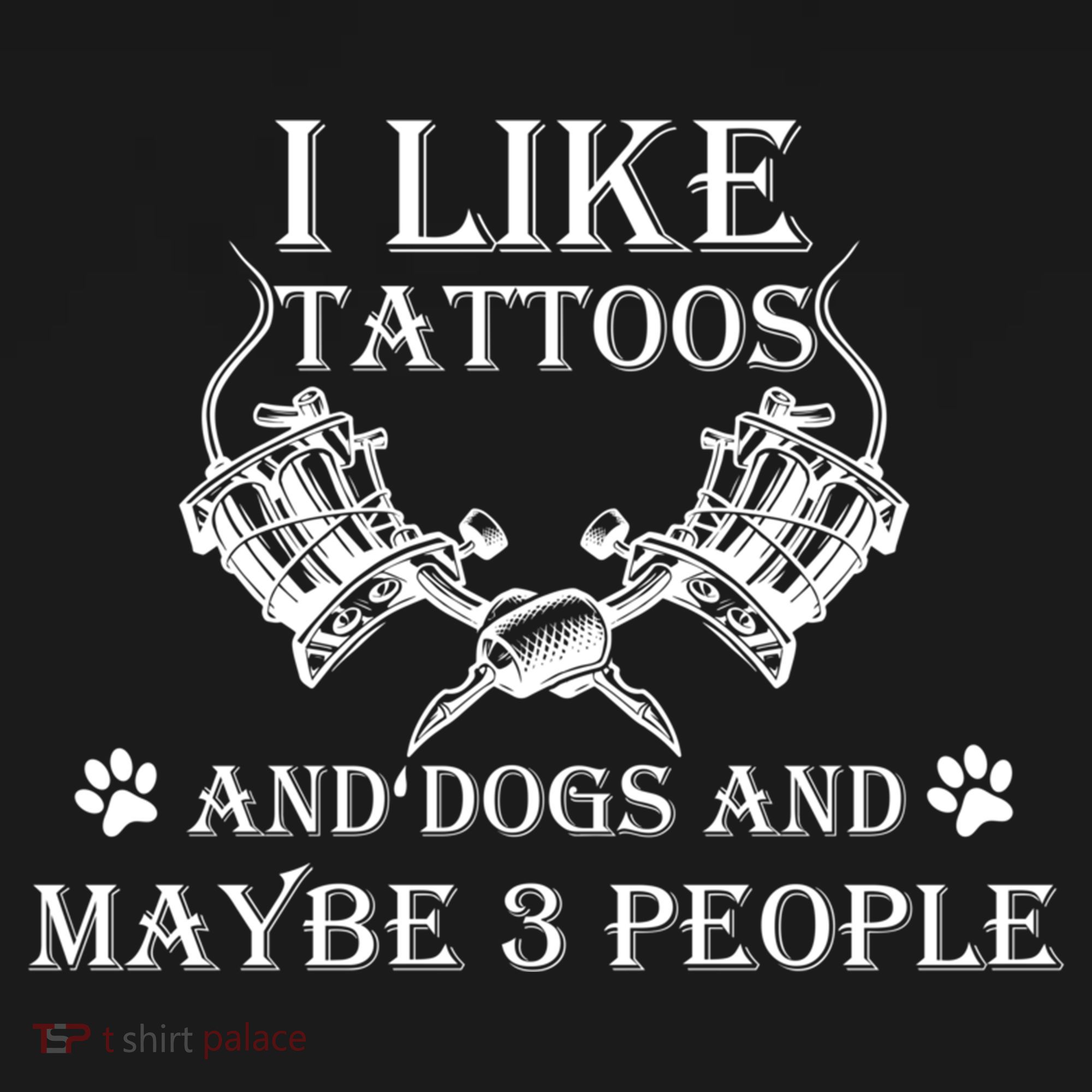 I Like Tattoos And Dogs And Maybe 3 People Cute Gift Hoodie