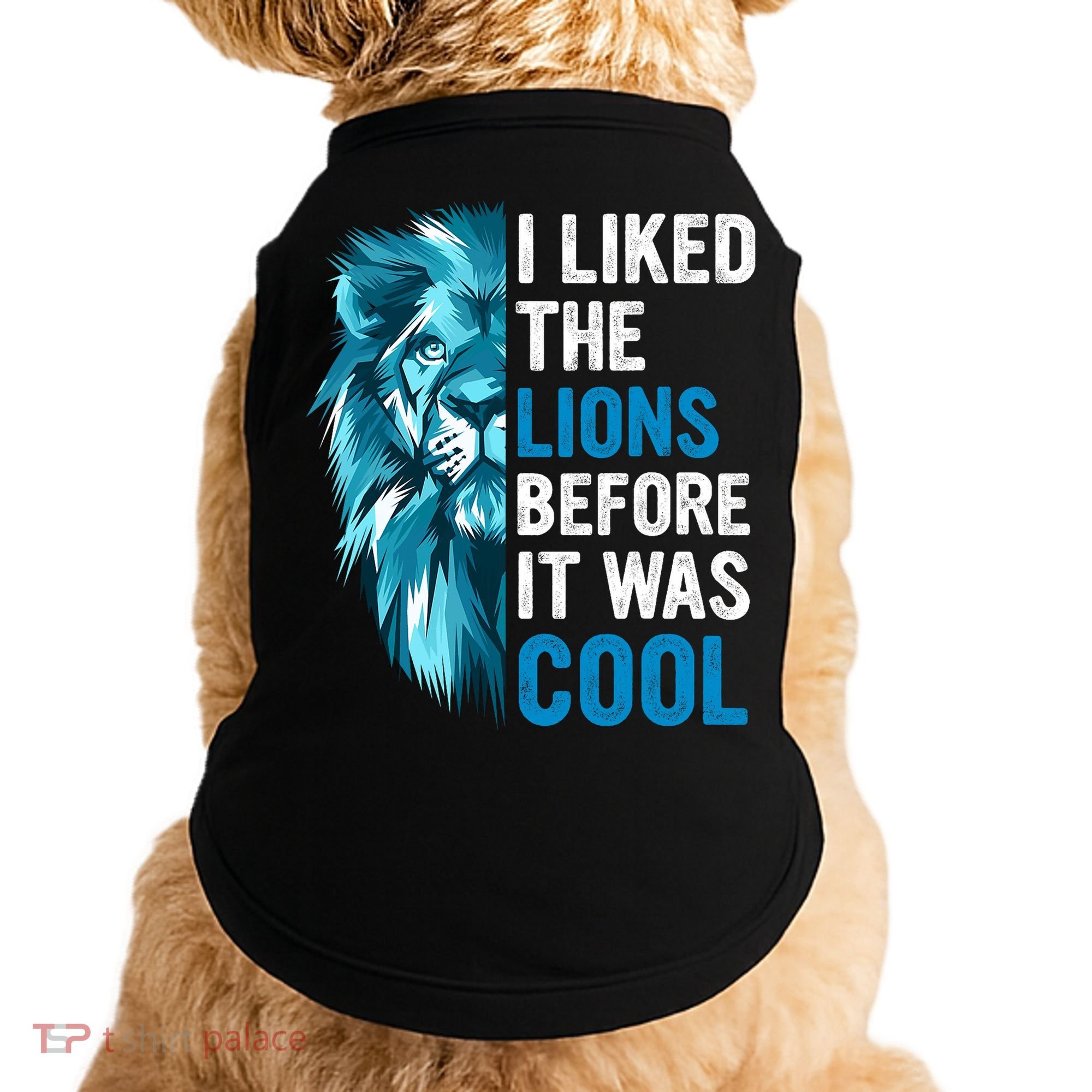 I Liked The Lions Before It Was Cool Trending Doggie Tank