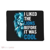 I Liked The Lions Before It Was Cool Trending Mousepad thumb 0