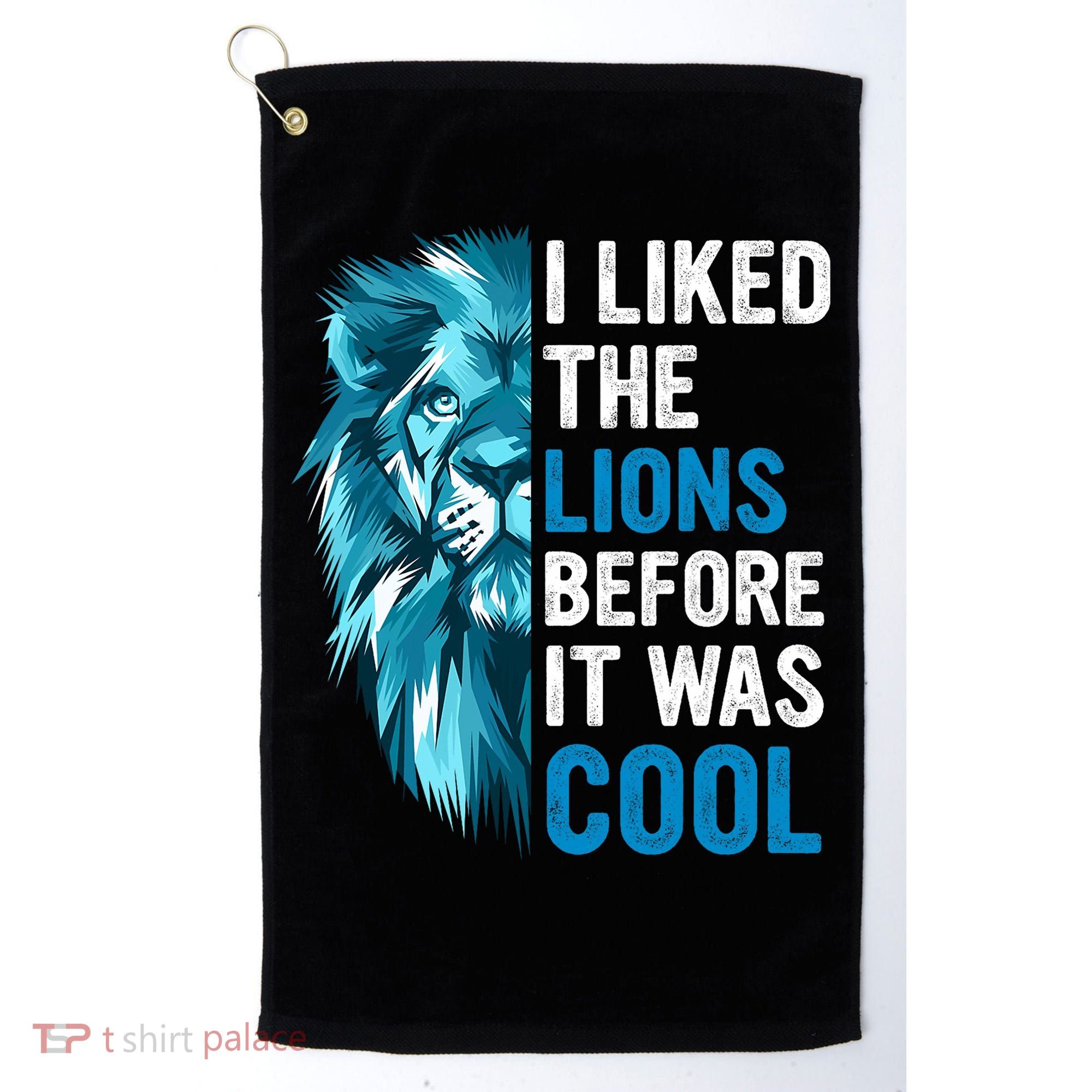 I Liked The Lions Before It Was Cool Trending Golf Towel