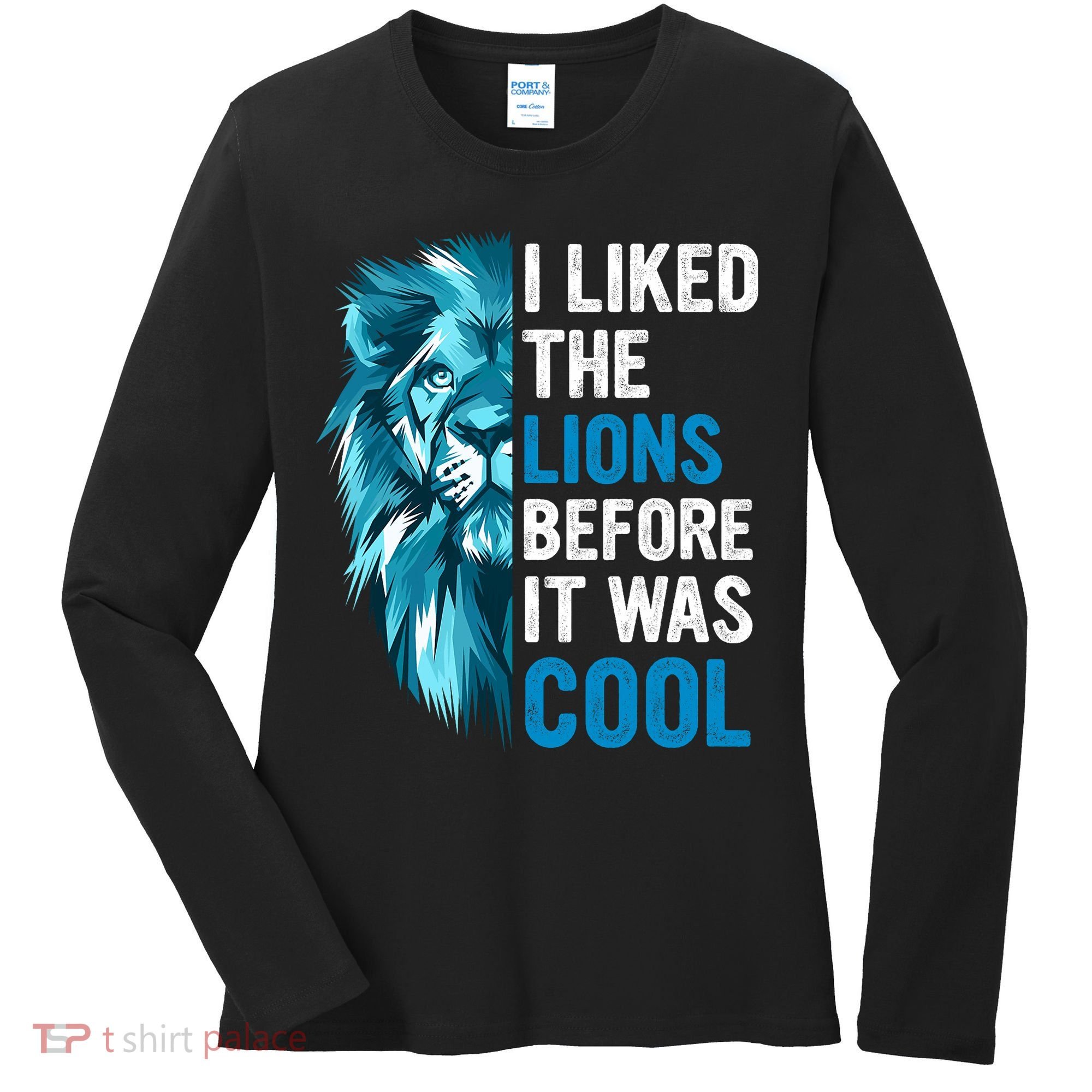 I Liked The Lions Before It Was Cool Trending Women's Long Sleeve Shirt