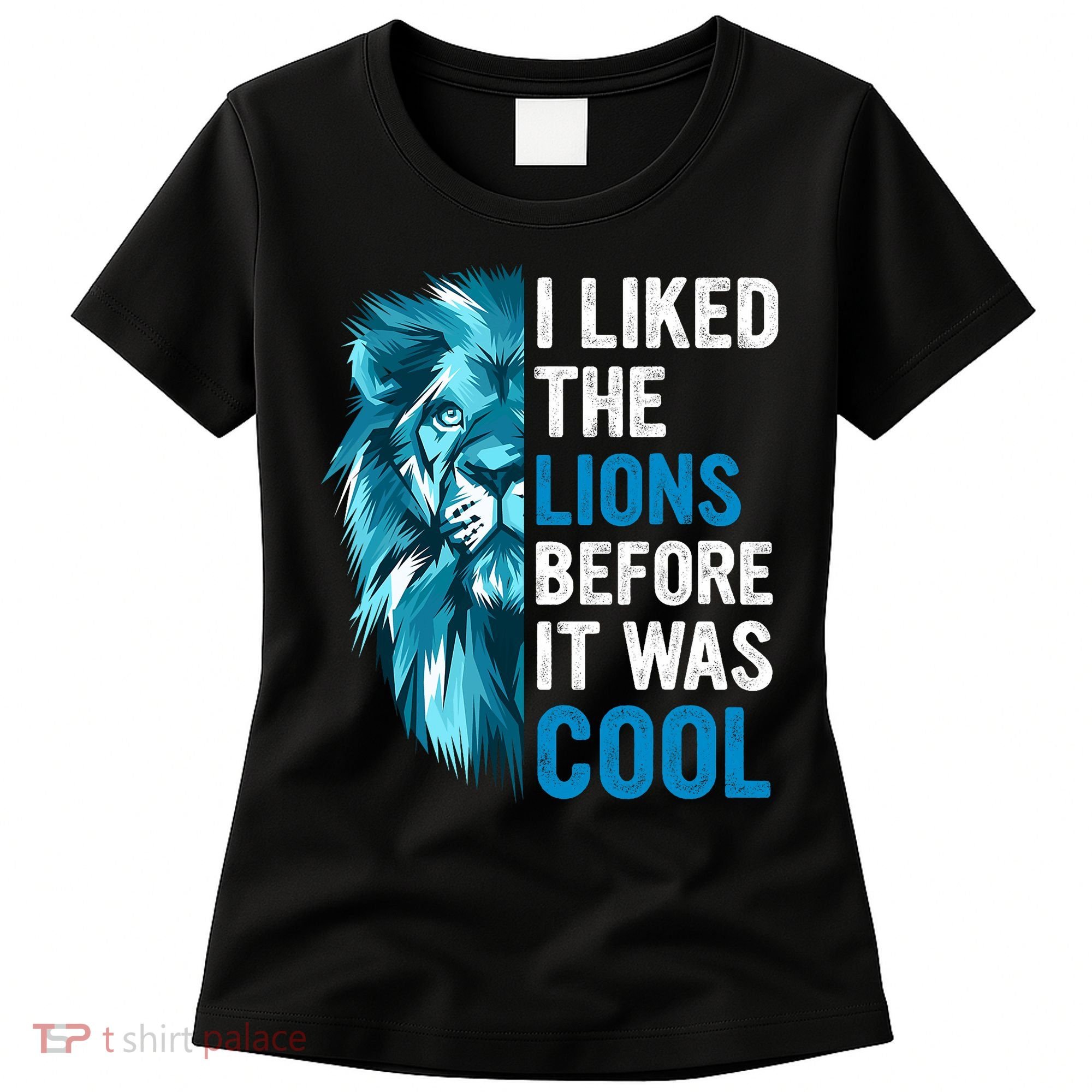 I Liked The Lions Before It Was Cool Trending Women's T-Shirt