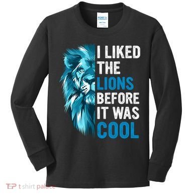 I Liked The Lions Before It Was Cool Trending Kids Long Sleeve Shirt