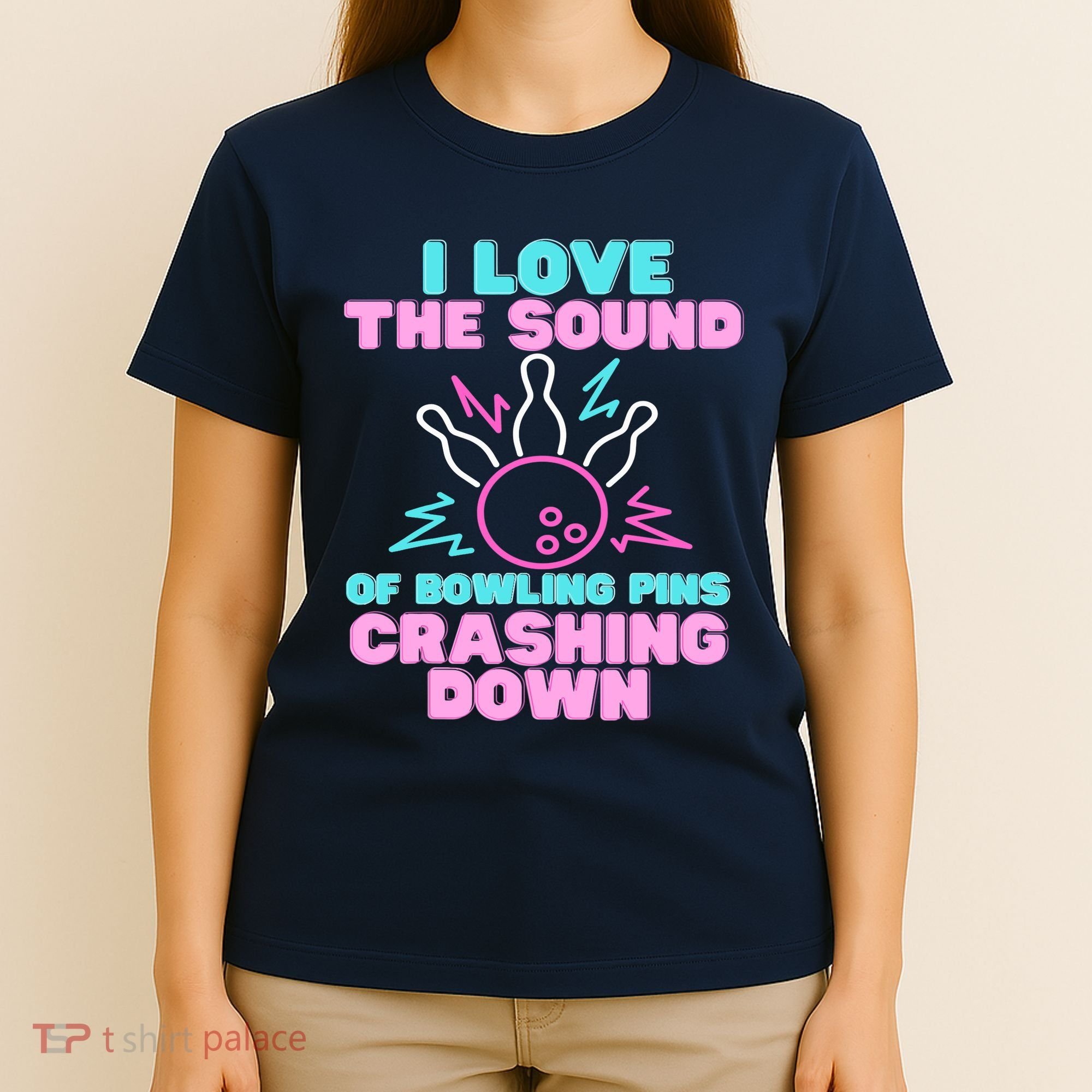 I Love The Sound Of Bowling Pins Crashing Down Funny Ten Pin T-Shirt