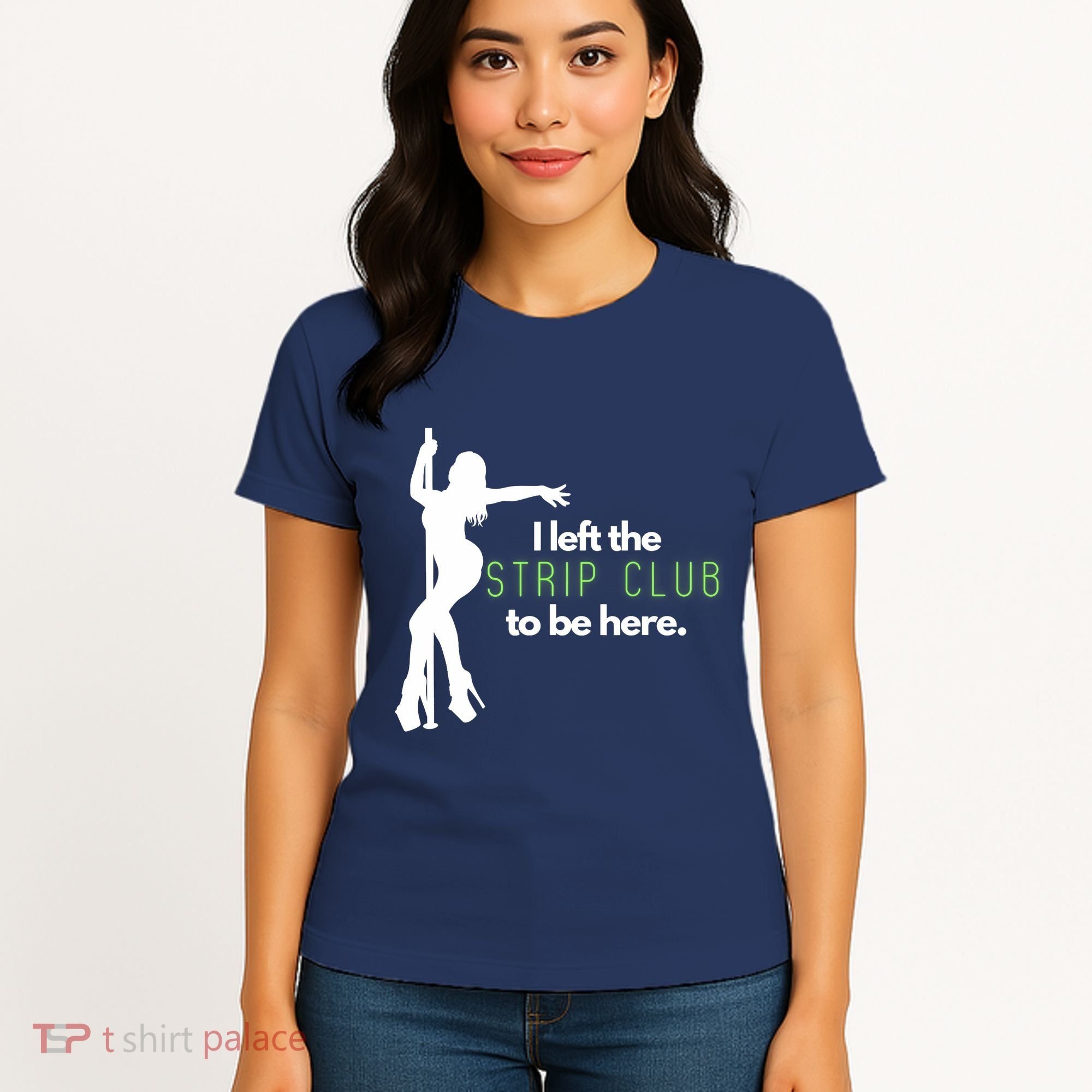 I Left The Strip Club To Be Here Women's T-Shirt