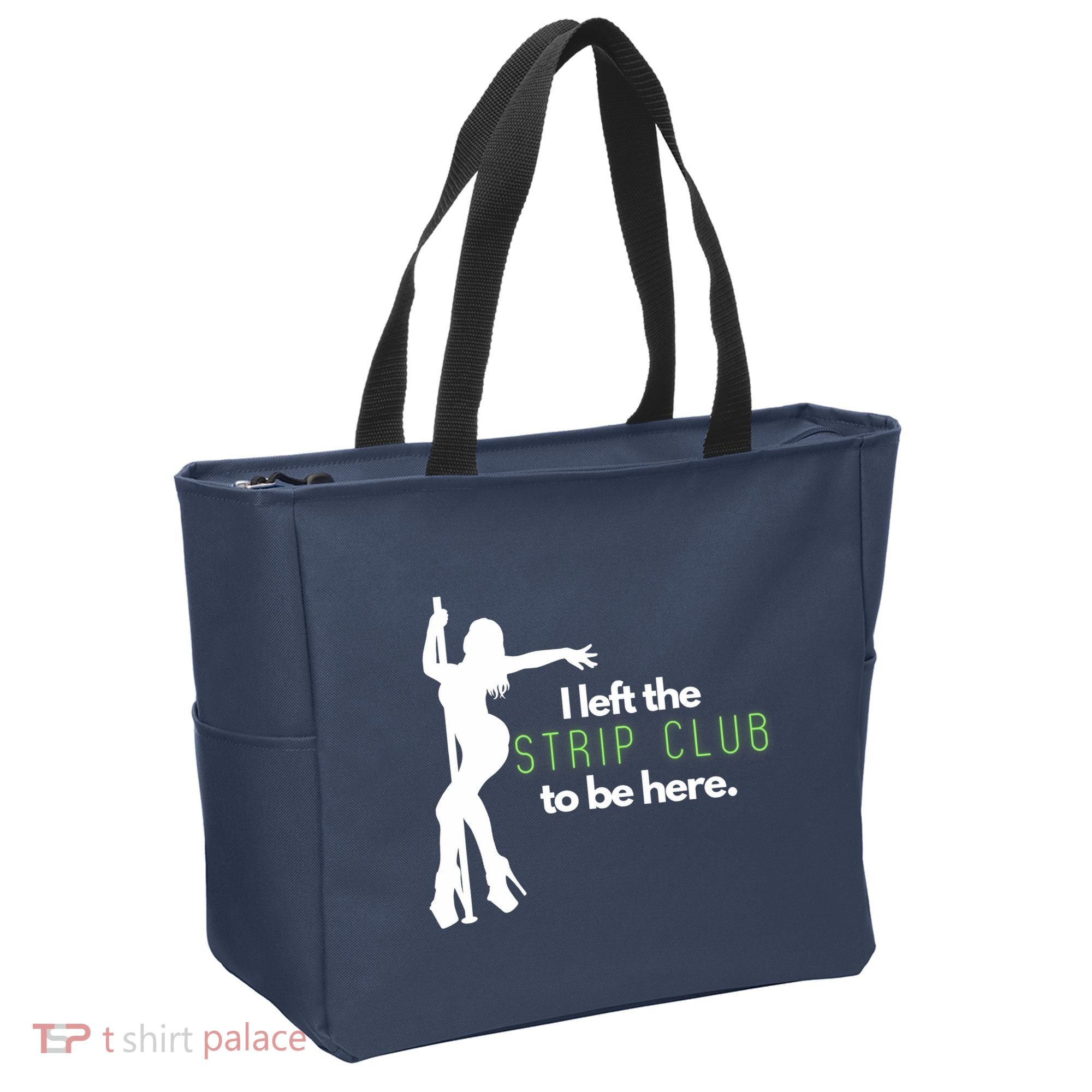 I Left The Strip Club To Be Here Tote Bag