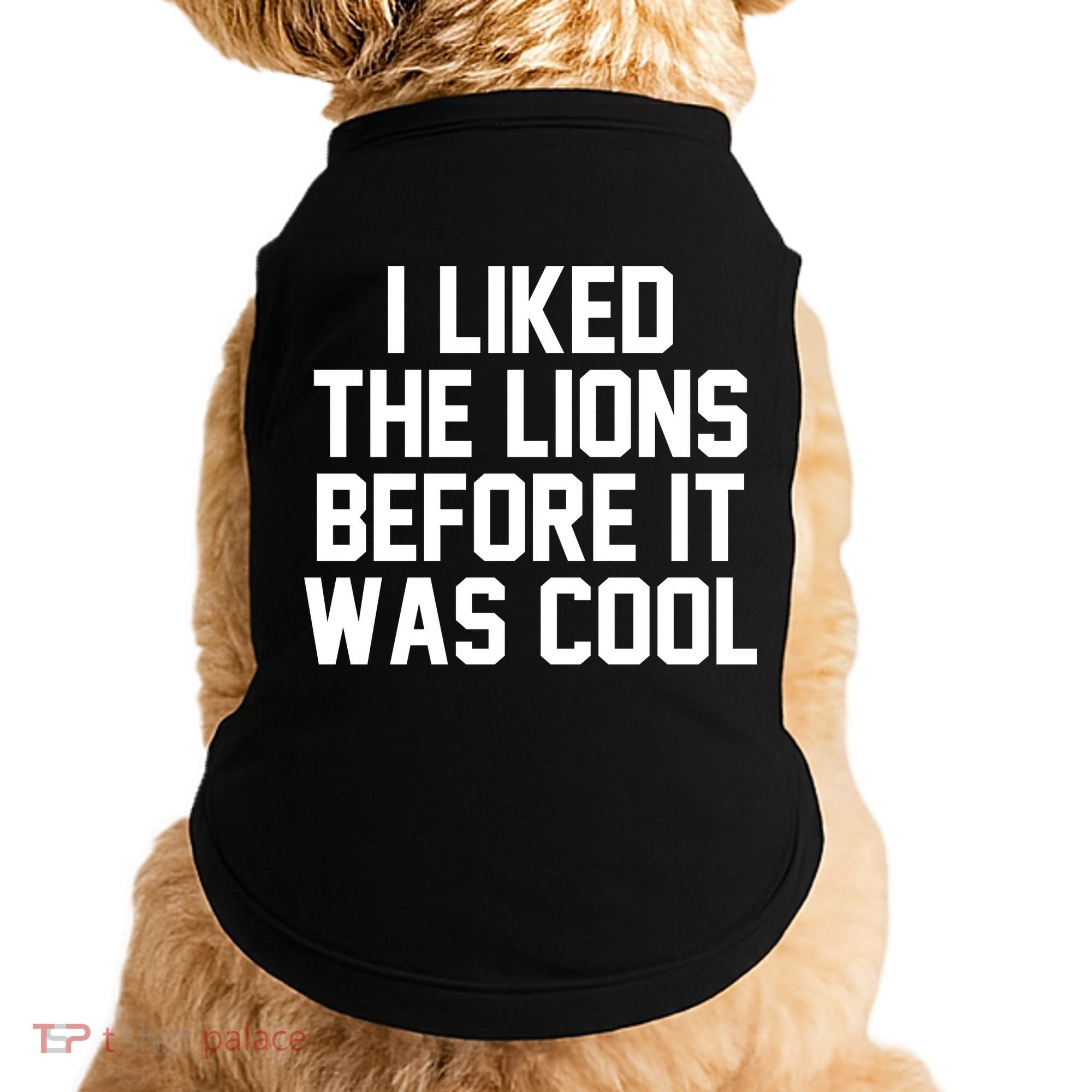 I Liked The Lion Before It Was Cool Funny Doggie Tank