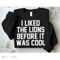 I Liked The Lion Before It Was Cool Funny Sweatshirt thumb 2