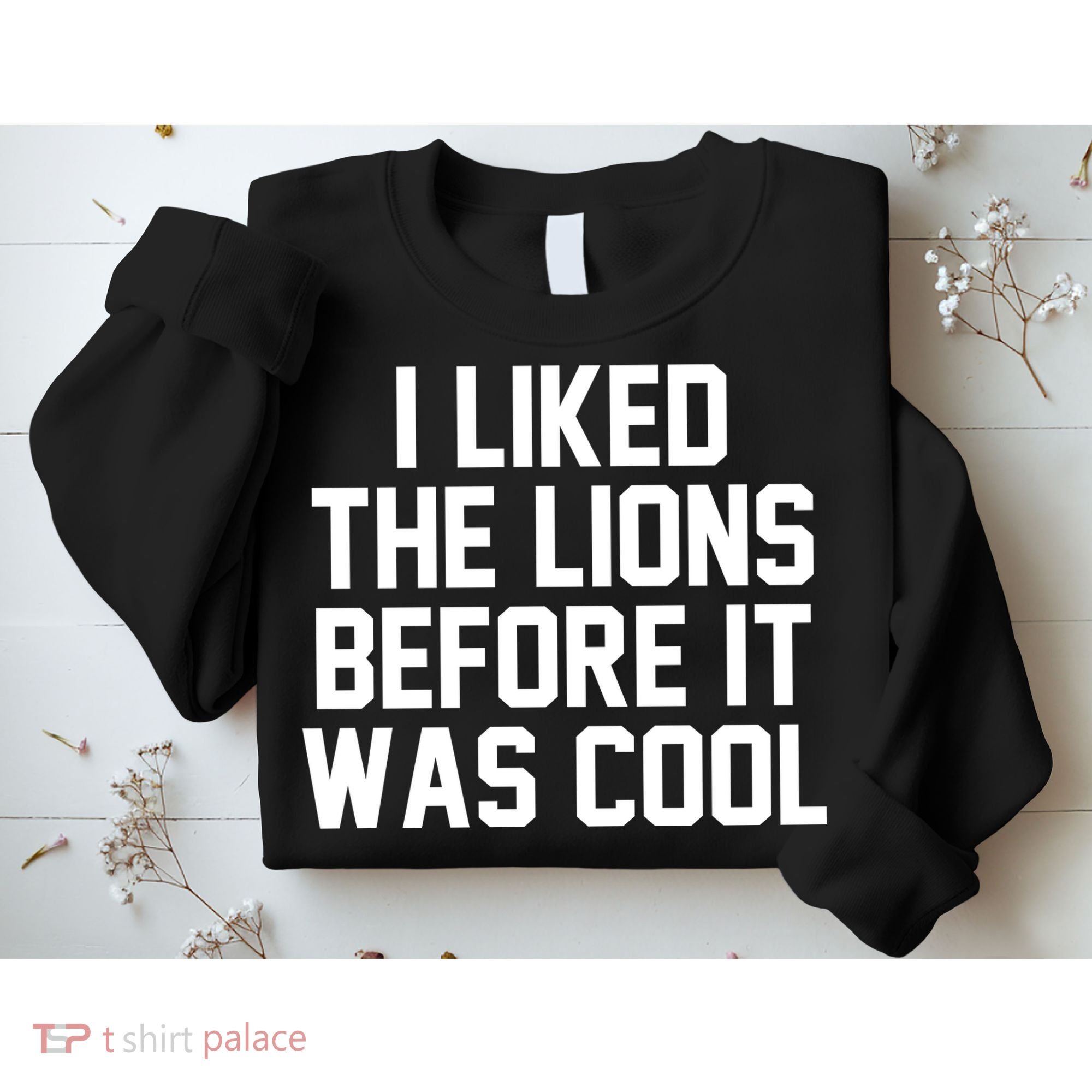 I Liked The Lion Before It Was Cool Funny Sweatshirt