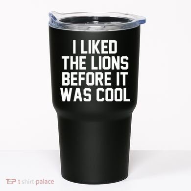 I Liked The Lion Before It Was Cool Funny Tumbler