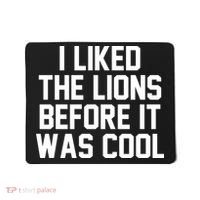 I Liked The Lion Before It Was Cool Funny Mousepad thumb 0