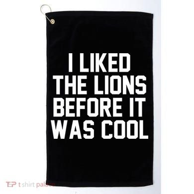 I Liked The Lion Before It Was Cool Funny Golf Towel