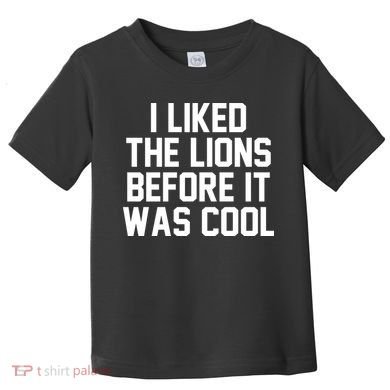 I Liked The Lion Before It Was Cool Funny Toddler T-Shirt