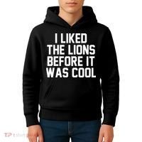 I Liked The Lion Before It Was Cool Funny Kids Hoodie thumb 4
