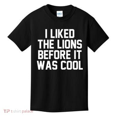 I Liked The Lion Before It Was Cool Funny Kids T-Shirt