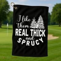 I Like Them Real Thick And Sprucy Christmas Trees Funny Xmas Golf Towel thumb 1