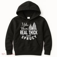 I Like Them Real Thick And Sprucy Christmas Trees Funny Xmas Kids Hoodie thumb 0
