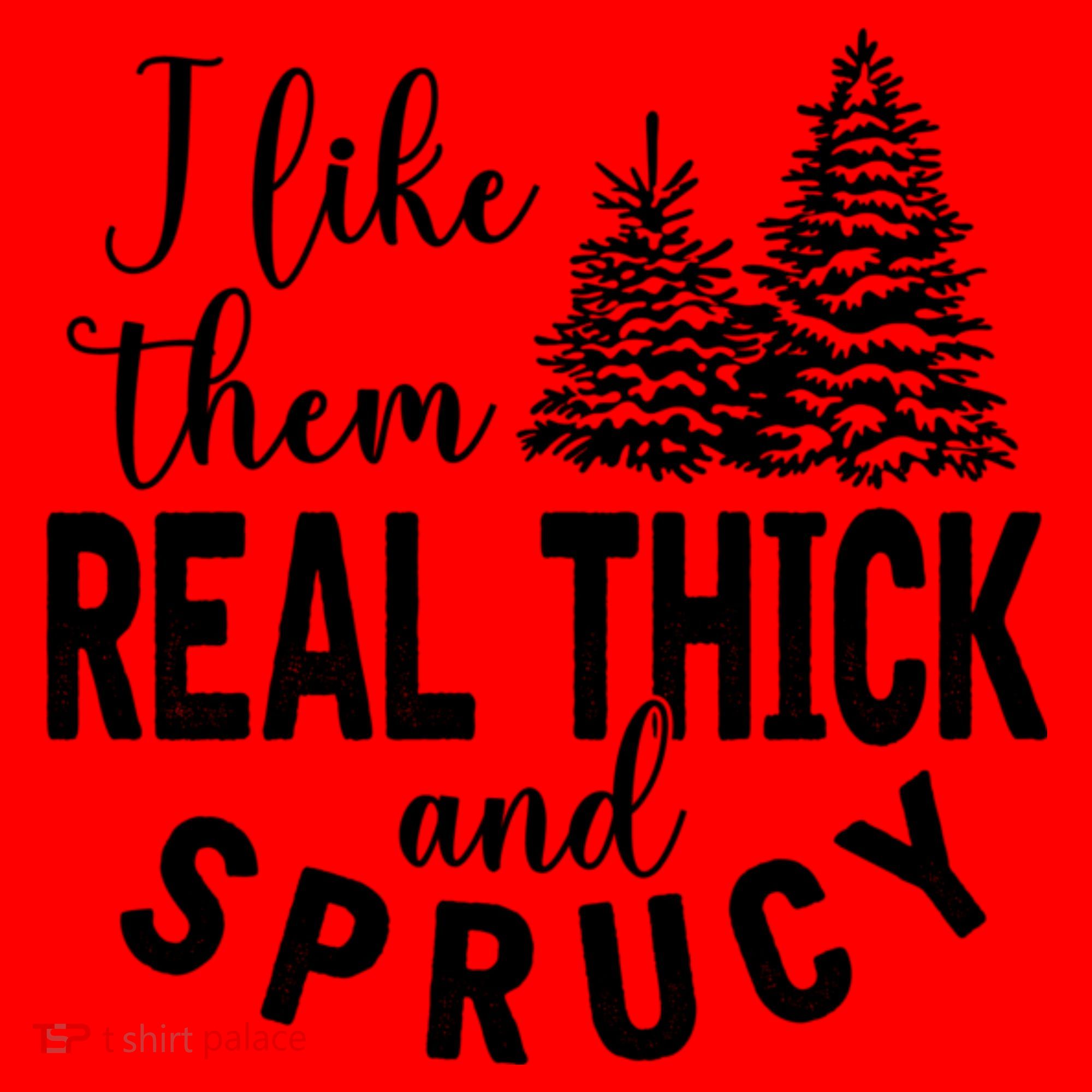 I Like Them Real Thick And Sprucy Christmas Trees Funny Xmas Santa Hat