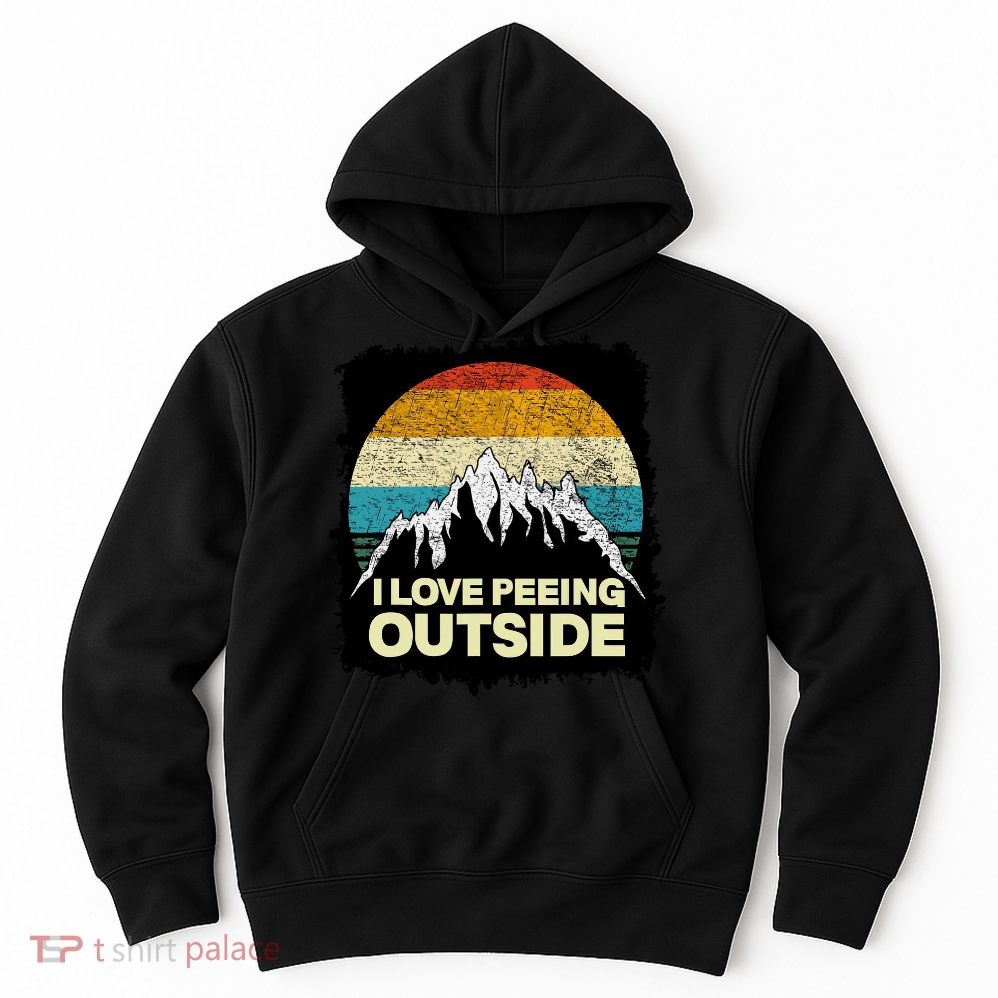 I Love To Pee Outside Funny Outdoor Man Camping Hoodie