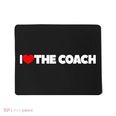 I Love The Coach Mousepad
