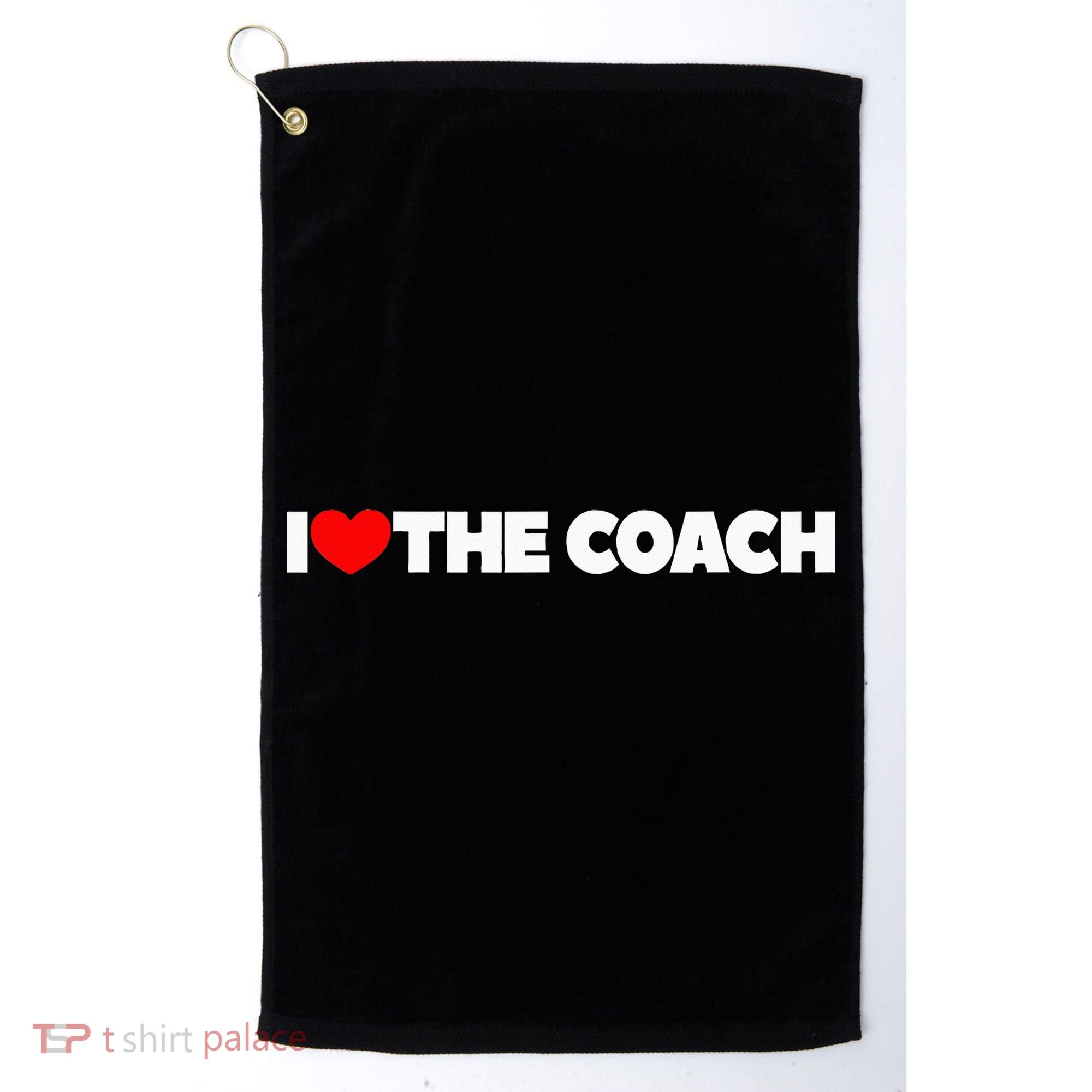 I Love The Coach Golf Towel