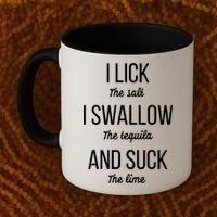 I Lick The Salt I Swallow The Tequila And Suck The Lime Gift Coffee Mug thumb 2