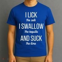 I Lick The Salt I Swallow The Tequila And Suck The Lime Gift T-Shirt thumb 3