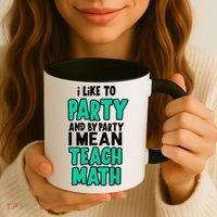 I Like To Party And By Part I Mean Teach Math Coffee Mug thumb 3