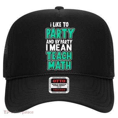 I Like To Party And By Part I Mean Teach Math Hat