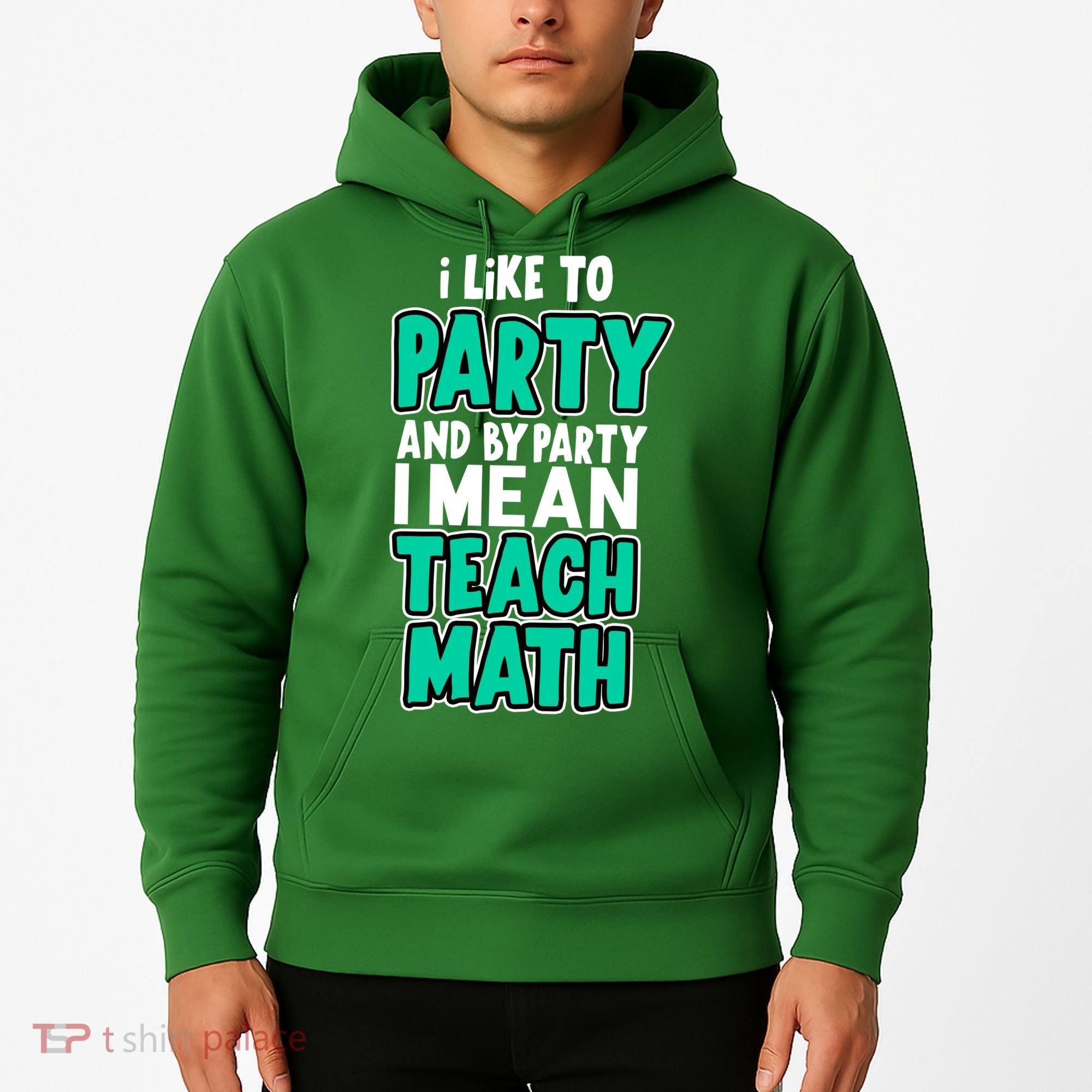 I Like To Party And By Part I Mean Teach Math Hoodie