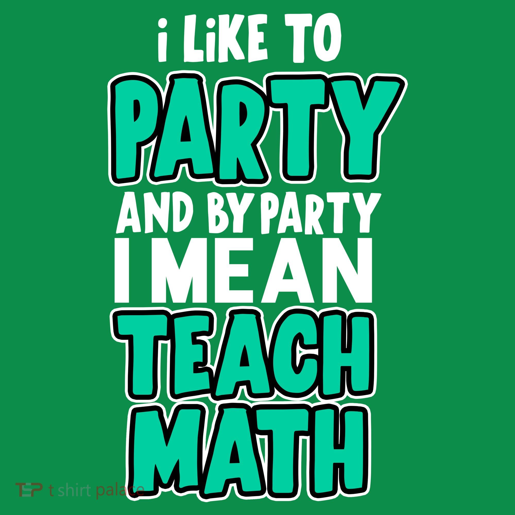 I Like To Party And By Part I Mean Teach Math Hoodie