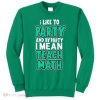 I Like To Party And By Part I Mean Teach Math Sweatshirt thumb 0